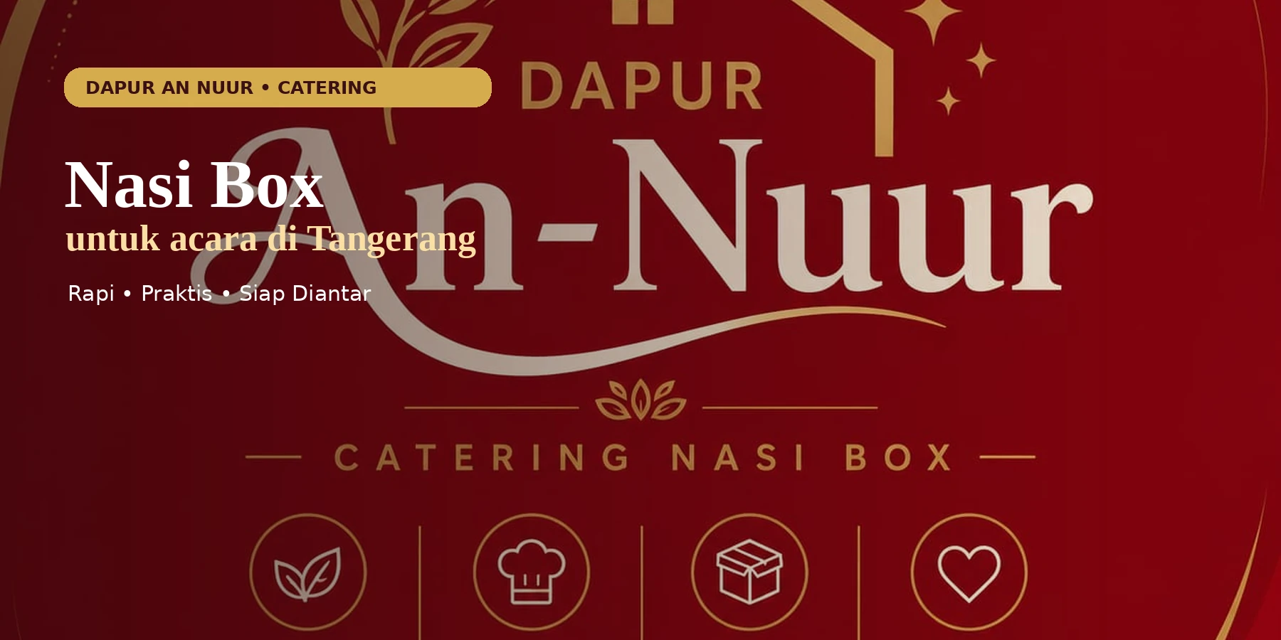 Pilihan nasi box Dapur An Nuur untuk acara di Karang Tengah